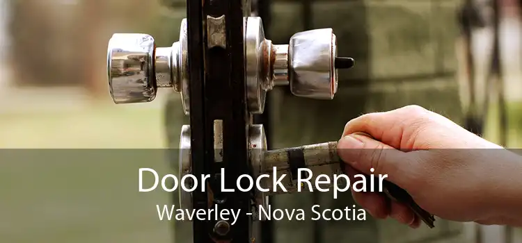 Door Lock Repair Waverley - Nova Scotia