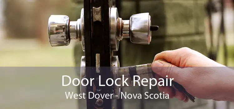 Door Lock Repair West Dover - Nova Scotia