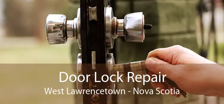 Door Lock Repair West Lawrencetown - Nova Scotia