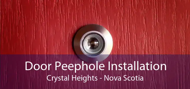 Door Peephole Installation Crystal Heights - Nova Scotia