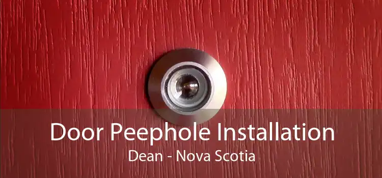 Door Peephole Installation Dean - Nova Scotia