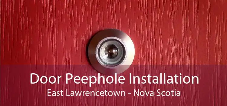 Door Peephole Installation East Lawrencetown - Nova Scotia