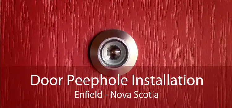 Door Peephole Installation Enfield - Nova Scotia