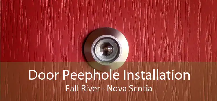 Door Peephole Installation Fall River - Nova Scotia