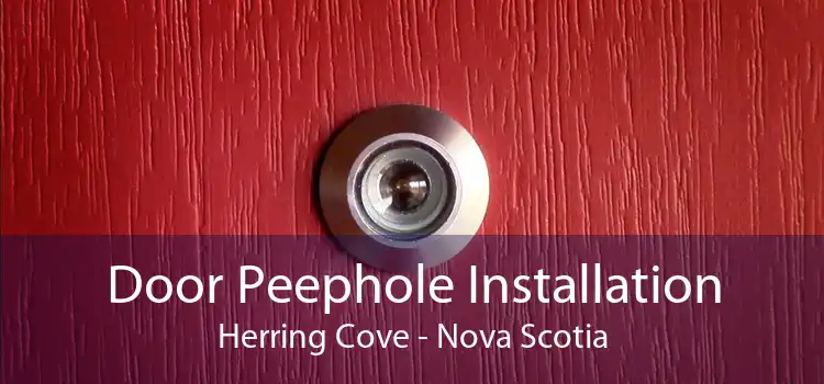 Door Peephole Installation Herring Cove - Nova Scotia