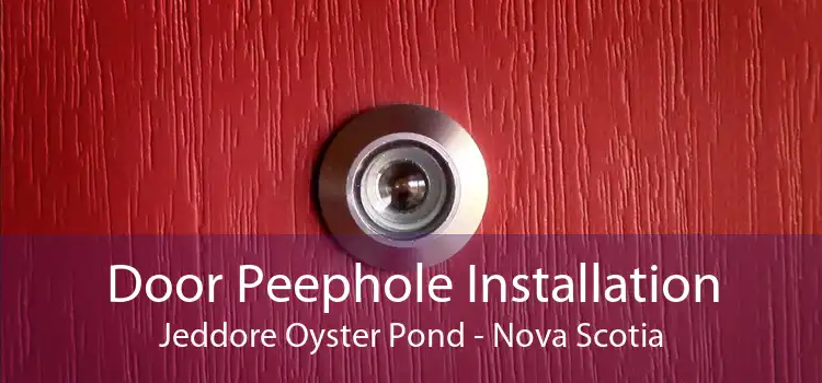 Door Peephole Installation Jeddore Oyster Pond - Nova Scotia