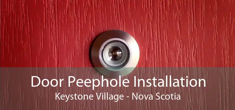 Door Peephole Installation Keystone Village - Nova Scotia