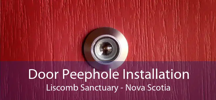 Door Peephole Installation Liscomb Sanctuary - Nova Scotia