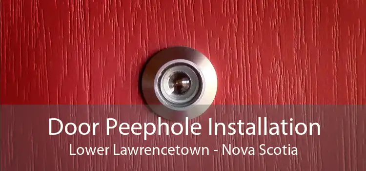 Door Peephole Installation Lower Lawrencetown - Nova Scotia