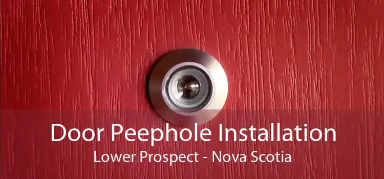 Door Peephole Installation Lower Prospect - Nova Scotia