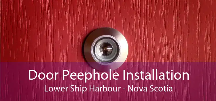 Door Peephole Installation Lower Ship Harbour - Nova Scotia