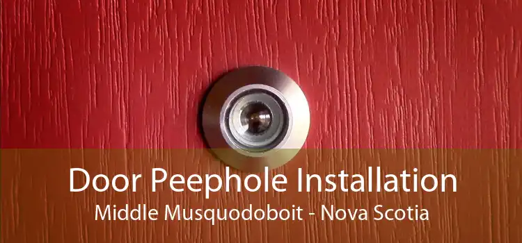Door Peephole Installation Middle Musquodoboit - Nova Scotia