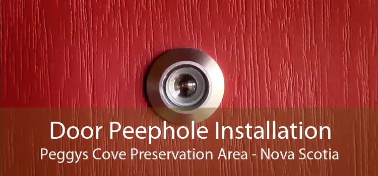 Door Peephole Installation Peggys Cove Preservation Area - Nova Scotia