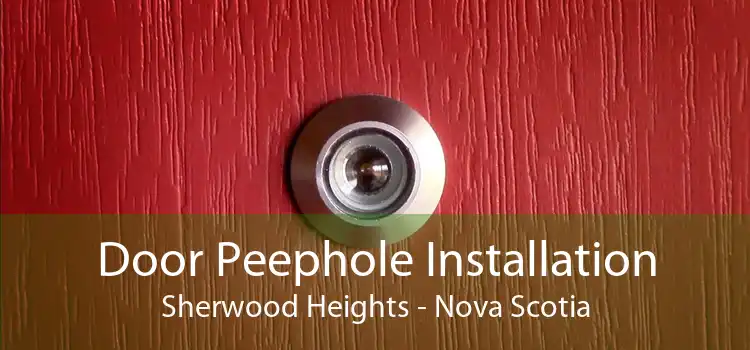 Door Peephole Installation Sherwood Heights - Nova Scotia