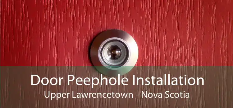 Door Peephole Installation Upper Lawrencetown - Nova Scotia