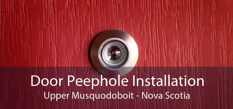 Door Peephole Installation Upper Musquodoboit - Nova Scotia