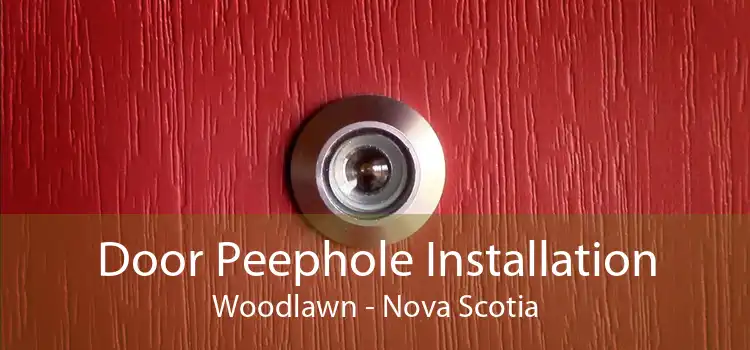 Door Peephole Installation Woodlawn - Nova Scotia