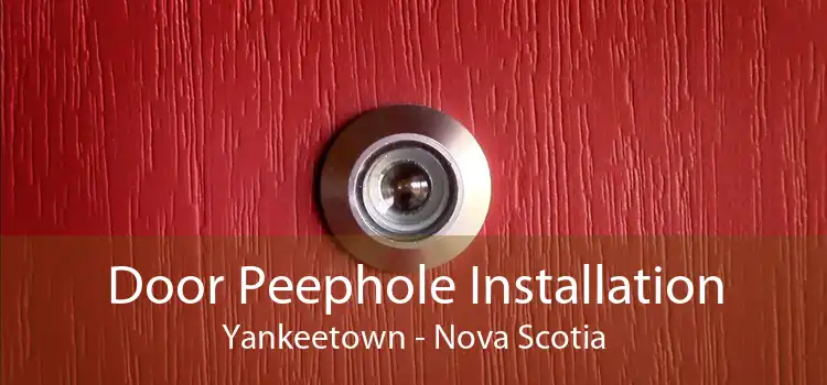 Door Peephole Installation Yankeetown - Nova Scotia
