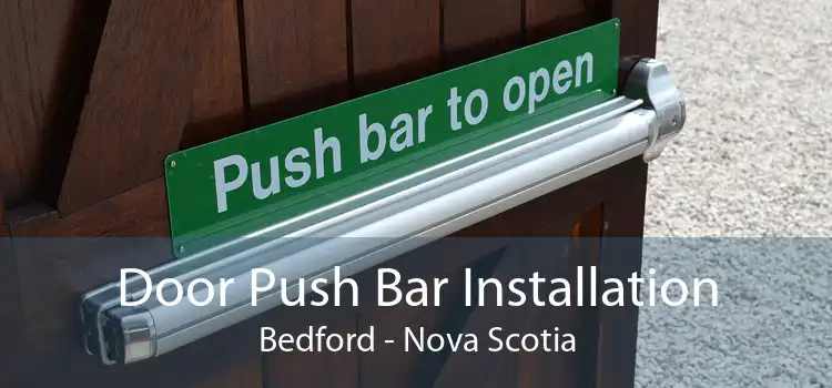 Door Push Bar Installation Bedford - Nova Scotia