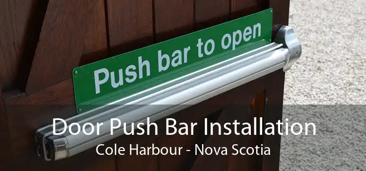 Door Push Bar Installation Cole Harbour - Nova Scotia