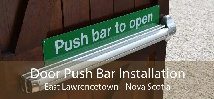Door Push Bar Installation East Lawrencetown - Nova Scotia