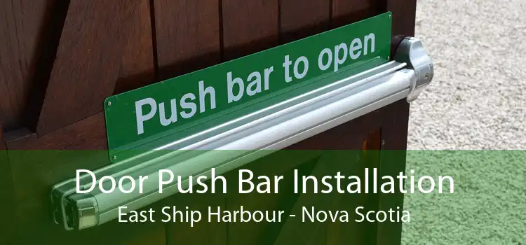 Door Push Bar Installation East Ship Harbour - Nova Scotia