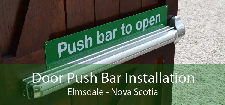 Door Push Bar Installation Elmsdale - Nova Scotia