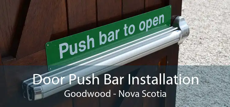 Door Push Bar Installation Goodwood - Nova Scotia