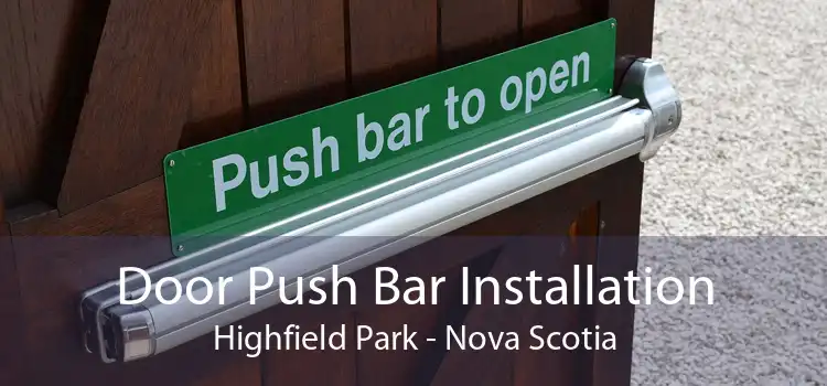 Door Push Bar Installation Highfield Park - Nova Scotia