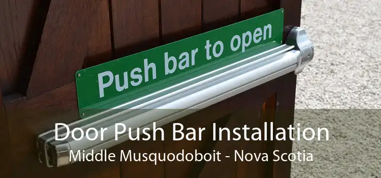 Door Push Bar Installation Middle Musquodoboit - Nova Scotia