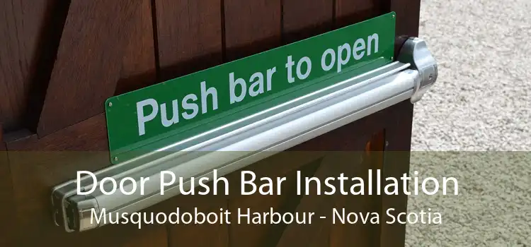 Door Push Bar Installation Musquodoboit Harbour - Nova Scotia
