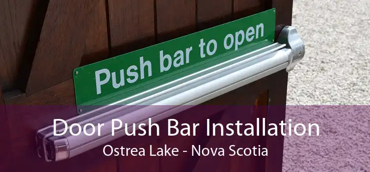 Door Push Bar Installation Ostrea Lake - Nova Scotia