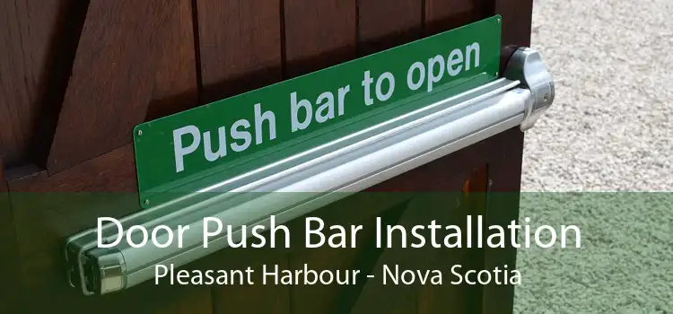 Door Push Bar Installation Pleasant Harbour - Nova Scotia