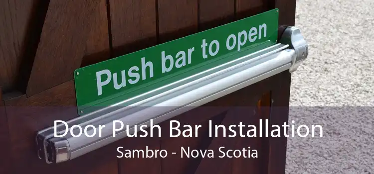 Door Push Bar Installation Sambro - Nova Scotia