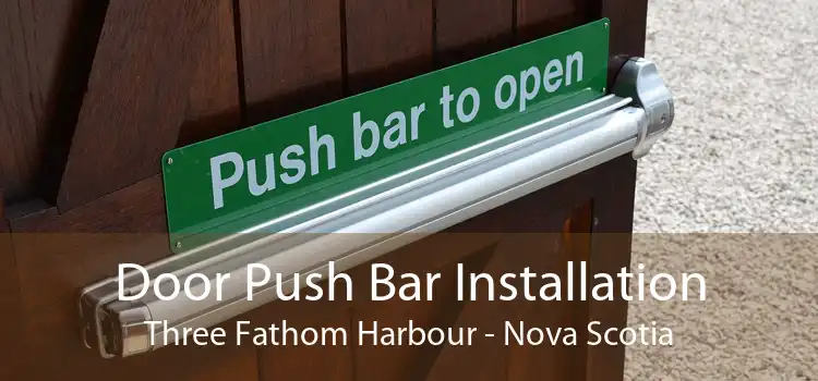 Door Push Bar Installation Three Fathom Harbour - Nova Scotia