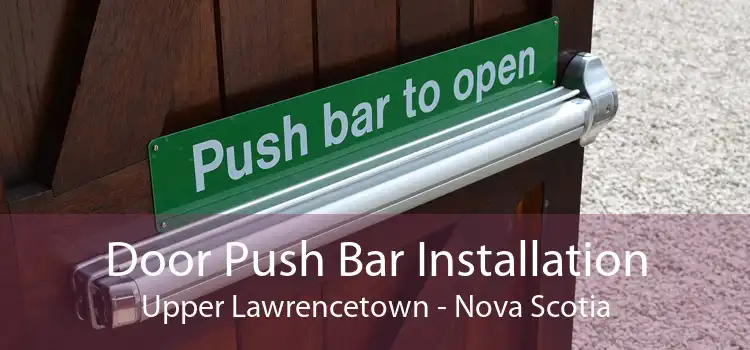Door Push Bar Installation Upper Lawrencetown - Nova Scotia