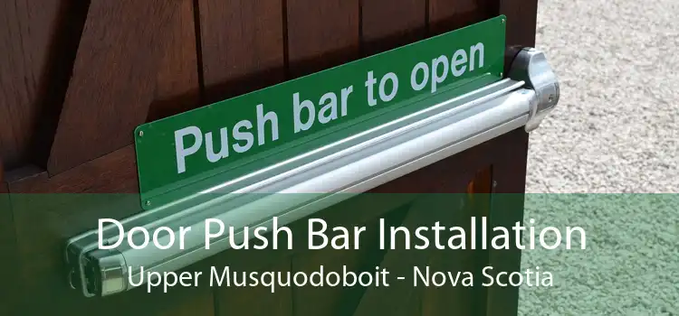 Door Push Bar Installation Upper Musquodoboit - Nova Scotia