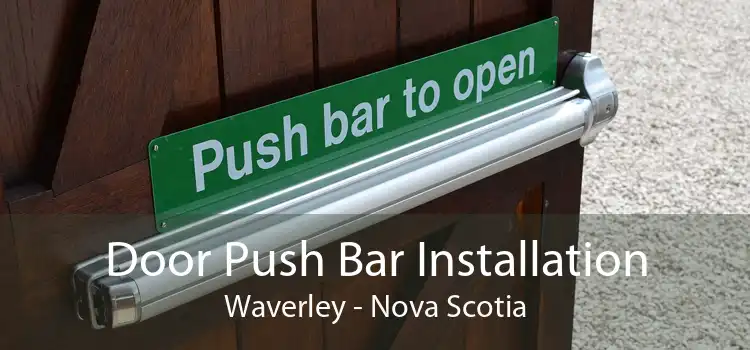 Door Push Bar Installation Waverley - Nova Scotia