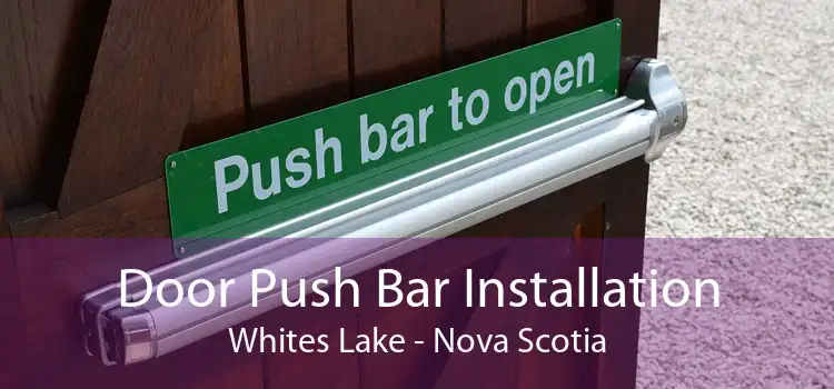 Door Push Bar Installation Whites Lake - Nova Scotia