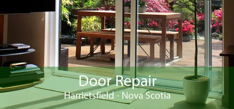 Door Repair Harrietsfield - Nova Scotia
