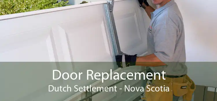 Door Replacement Dutch Settlement - Nova Scotia