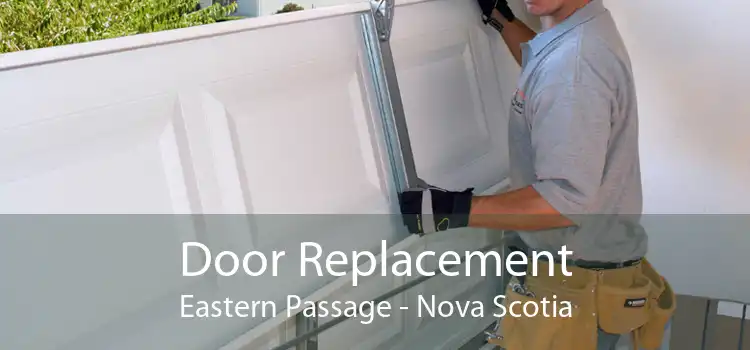 Door Replacement Eastern Passage - Nova Scotia
