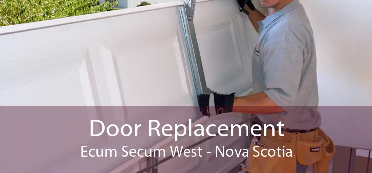 Door Replacement Ecum Secum West - Nova Scotia