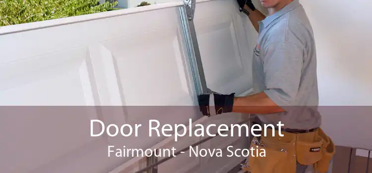 Door Replacement Fairmount - Nova Scotia