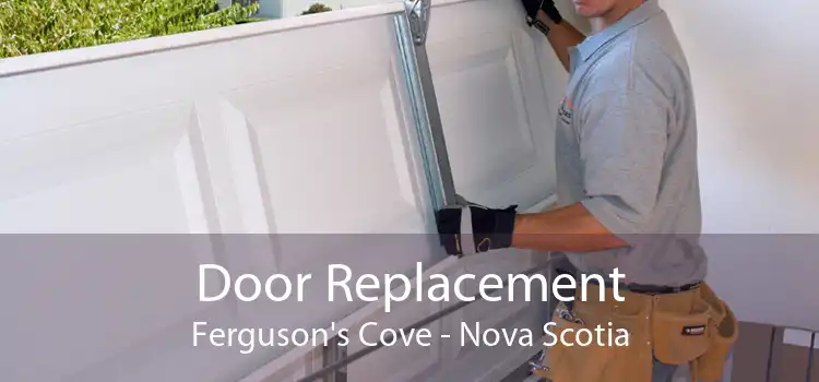 Door Replacement Ferguson's Cove - Nova Scotia