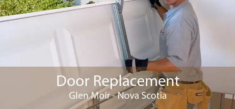 Door Replacement Glen Moir - Nova Scotia