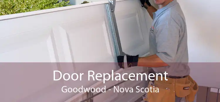 Door Replacement Goodwood - Nova Scotia