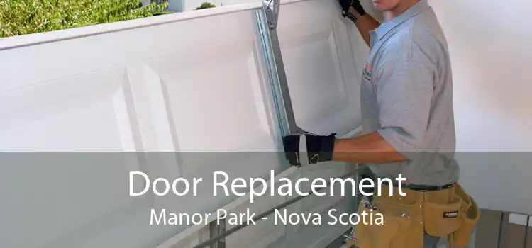 Door Replacement Manor Park - Nova Scotia