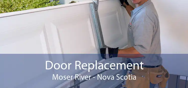 Door Replacement Moser River - Nova Scotia