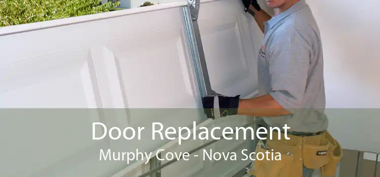 Door Replacement Murphy Cove - Nova Scotia